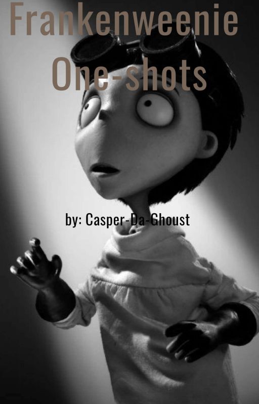 Frankenweenie One-shots by Casper-Da-Ghost