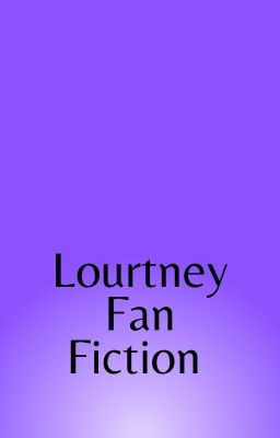 Lourtney  (Luke and Courtney) Fanfiction cover