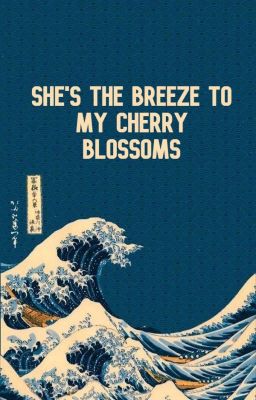 She's the Breeze to my Cherry Blossoms cover