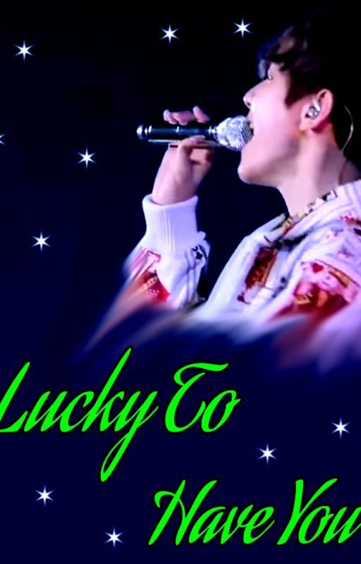 Lucky To Have You by Baekxytocin