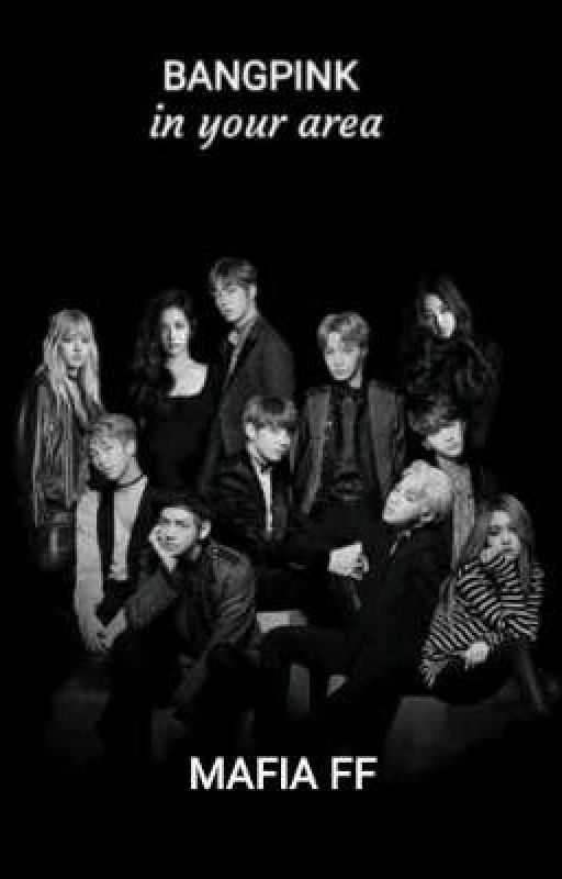 MAFIA FF {BTS x BLACKPINK x Y/N by TheEngravedAuthor