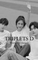 TRIPLETS D [END] by dniazzh