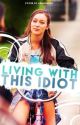 Living With This Idiot (GirlxGirl) by wantingtofly