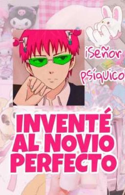 Saiki Kusuo x Tú (Yaoi) || Inventé al novio perfecto cover