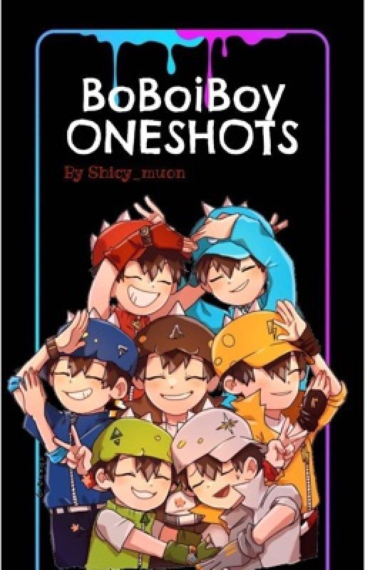 BoBoiBoy OneShots by shicmuon52