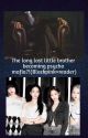 The long lost little brother become psycho mafia?! (Blackpink x male reader) by KaZhangPhan