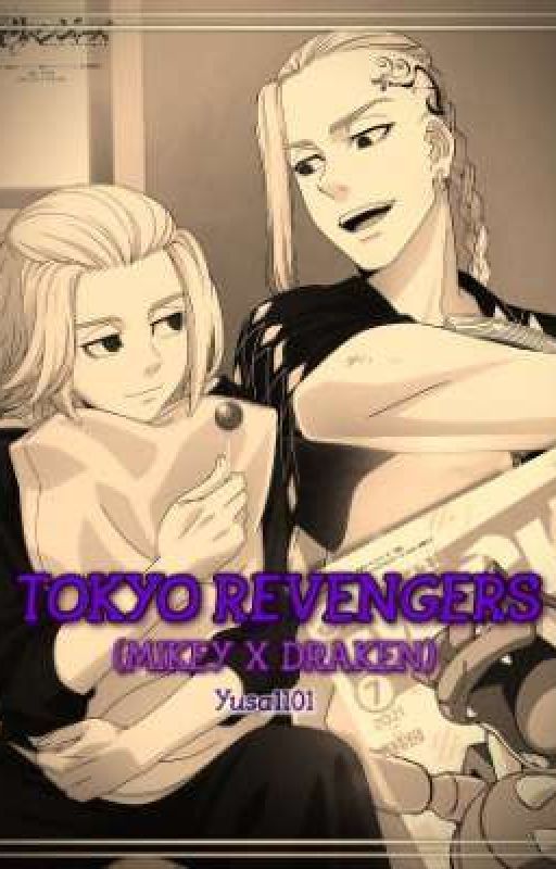 TOKYO REVENGERS (MIKEY X DRAKEN) ONE-SHOTS (ANGST) by Yusa1101