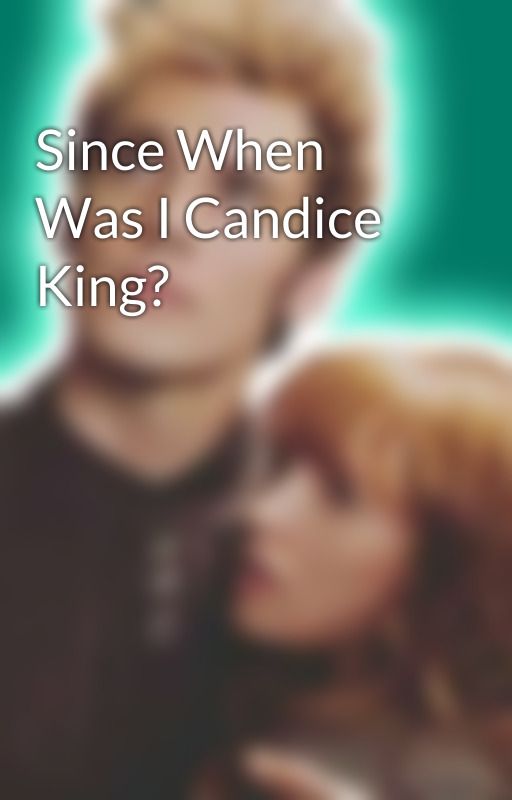 Since When Was I Candice King?  by AliSTAIR50