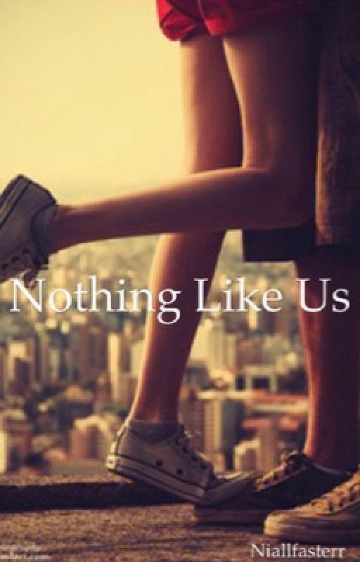 Nothing like us || Niall Horan by niallfasterr