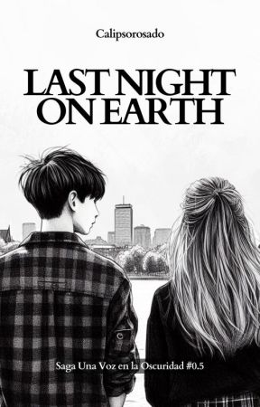 Last night on Earth (Libro #0.5) by calipsorosado