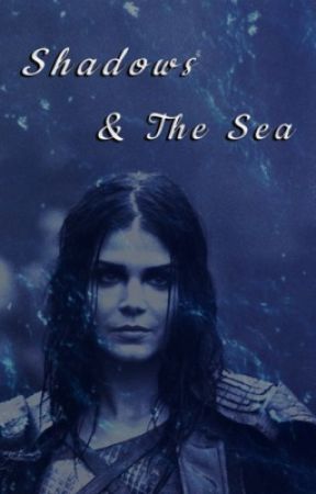 Shadows and The Sea - The Darkling by Shadow_Charm