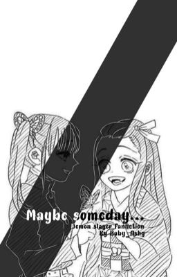 Maybe someday... {Kanao x Nezuko} cover