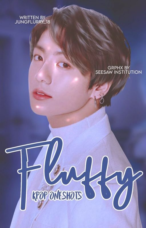 Fluffy- Kpop one-shots by hobiverxse