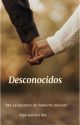 DESCONOCIDOS by herewasale