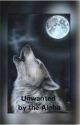 UNWANTED BY THE ALPHA {Under Heavy Editing} by CrysLeeA3