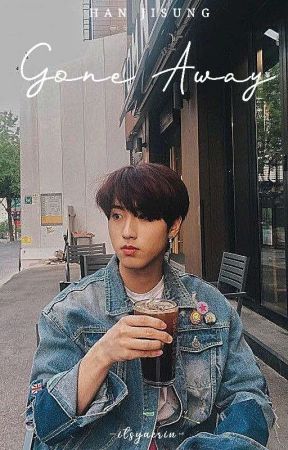 Gone Away ┊ Han Jisung (Stray Kids) One Shot by -itsyaerin-