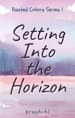 Setting Into The Horizon (Painted Colors Series 1) ON HOLD  cover