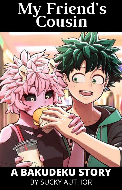 My Friend's Cousin \ A BakuDeku Story by Itsjustmoi07