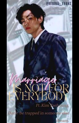 Marriage is not for Everybody || ft. Kim Taehyung [KTH] {Completed} cover