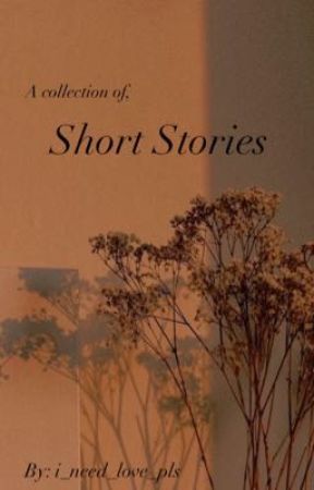 Short Stories  by i_need_love_pls