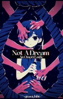 Not A Dream | An Omori Fanfiction cover