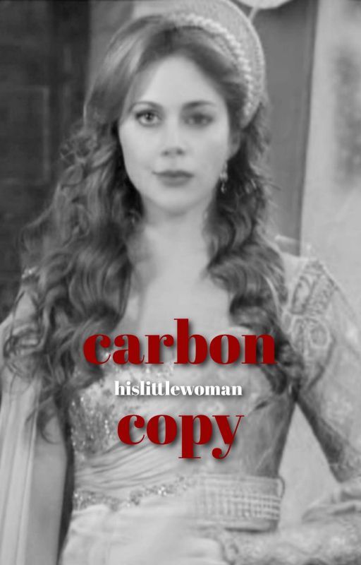 carbon copy || sehzade cihangir by hislittlewoman