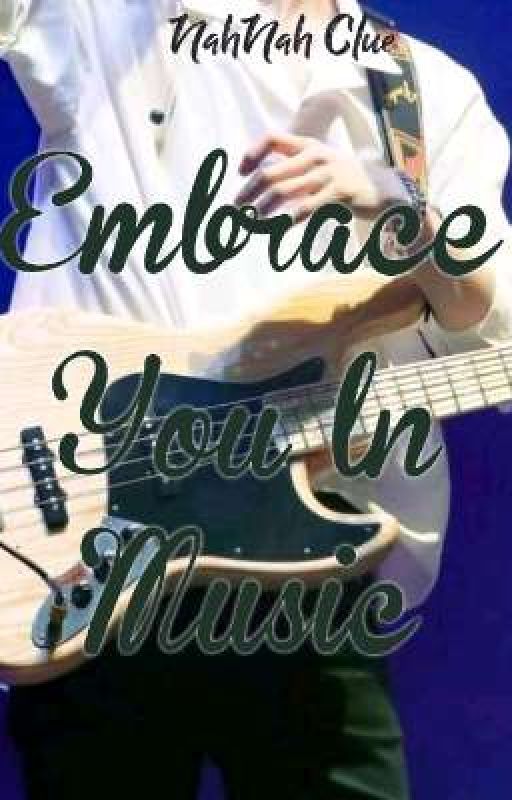 Embrace You ln Music by nahnah_clue