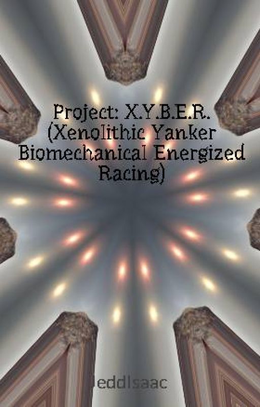 Project: X.Y.B.E.R. (Xenolithic Yanker Biomechanical Energized Racing) by JeddIsaac