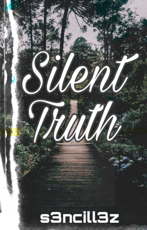 Silent Truth by s3nCiLl3z