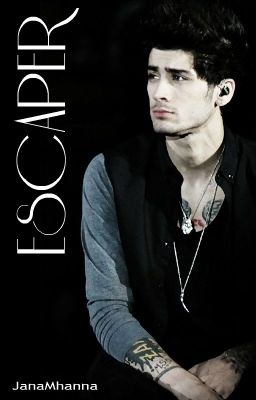 Escaper - Zayn Malik Fanfiction - Completed. cover