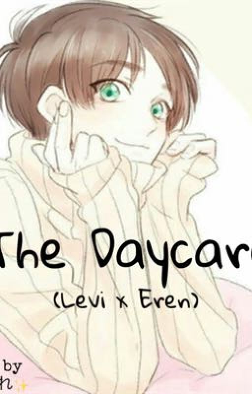 ~•The Daycare•~ {Levi x Eren} by _I_fucked_ur_mom_