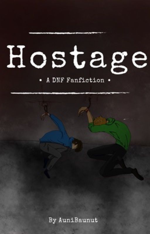 Hostage // dreamnotfound  by AuniBaunut