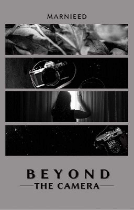 Beyond The Camera by marnieed