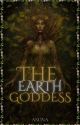 The Earth Goddess (Completed)  by Asunawrites486