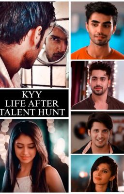 💙 KYY : LIFE AFTER TALENT HUNT (3) 🤍 (COMPLETED) ✅ cover