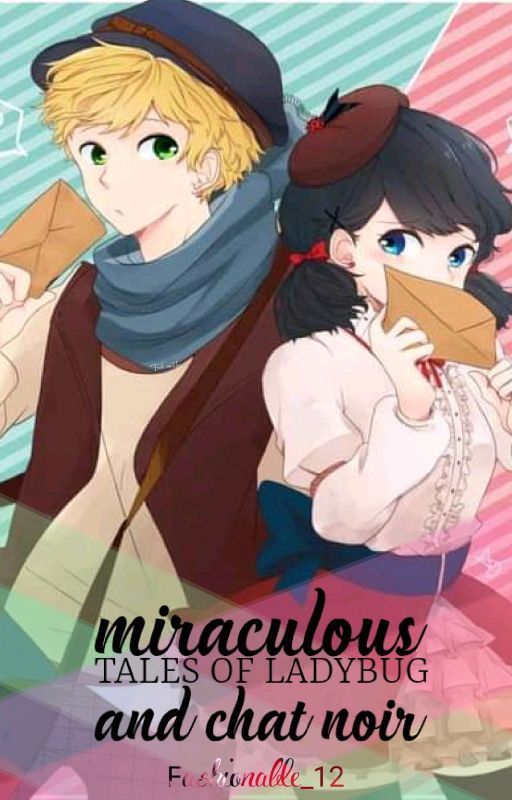 Miraculous Tales Of Ladybug And Chat Noir (fanfiction) by fashionable_12