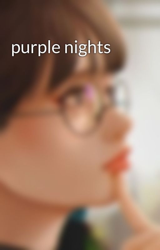 purple nights by user46929777