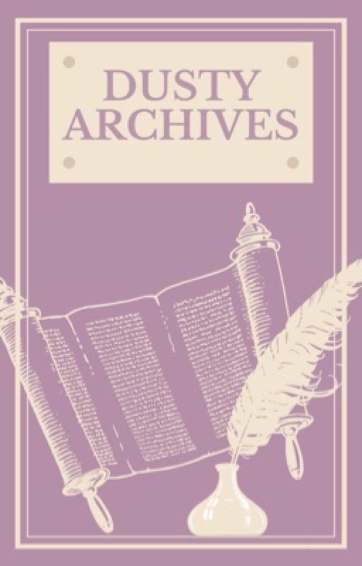 Dusty Archives by unwrittenarchivist