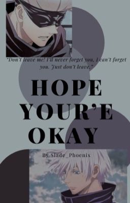 Hope That You're Okay (Gojo x Reader) cover