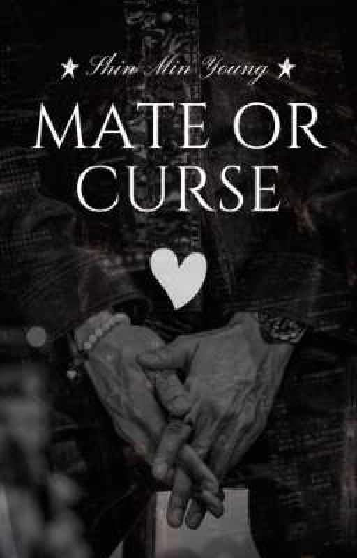 Mate or Curse by shinminyoungwriter