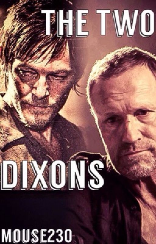 The Two Dixons ( Merle and Daryl Dixon fan fiction ) by Mouse230