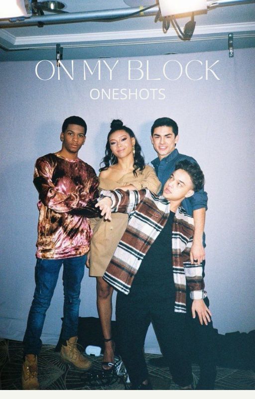 on my block oneshots by whatasadlillifejane