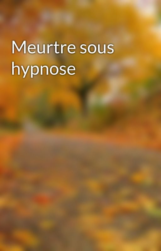 Meurtre sous hypnose  by Hugoskk