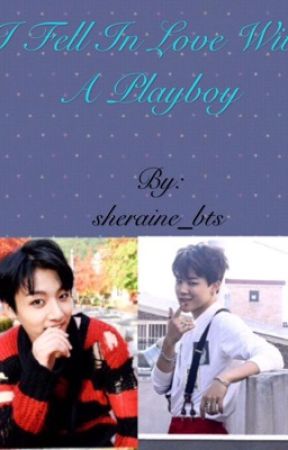 I fell in love with a playboy by sheraine_bts