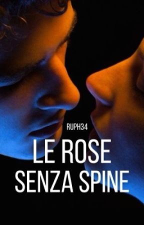 LE ROSE SENZA SPINE by Ruph34