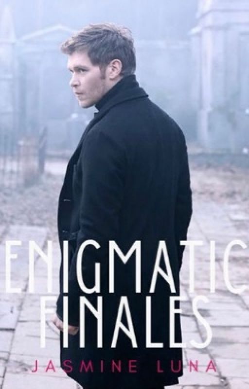 Enigmatic Finales: A Klaus Mikaelson Story {8} by woahcandygirl546