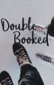 Double Booked | 509 Series Book 1 by tayhatesevery1