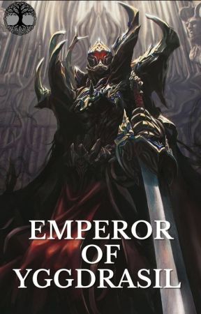 Emperor of Yggdrasil - Overlord Fanfiction (Volume 1) by Pandora_Orion