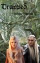 Trapped (Thranduil FanFiction) by HelenaMnera