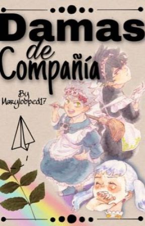 Damas de Compañía [ASTELLE][Pendiente] by Marylooped17